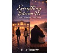 Everything Between Us: The Complete Love Story: 3