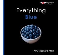 Everything Blue: A joyful real-image concept book designed for every learner: 4 (Everything Colors)