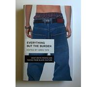 Everything But the Burden: What White People are Taking from Black Culture