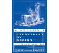 Everything by Design: My Life as an Architect