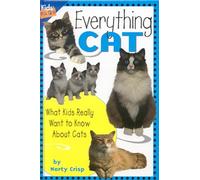 Everything Cat: What Kids Really Want to Know about Cats (Kids FAQs)
