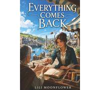 Everything Comes Back: A Cozy Progression Fantasy LitRPG (The Circulation Desk)