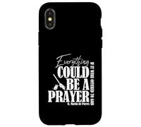 Everything Could Be A Prayer If Offered To God Case for iPhone X/XS