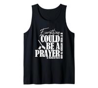 Everything Could Be A Prayer If Offered to God Tank Top