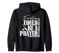 Everything Could Be A Prayer If Offered To God Zip Hoodie