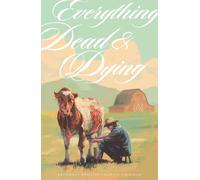 Everything Dead & Dying