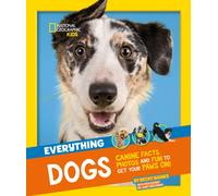 Everything: Dogs : Canine Facts, Photos and Fun to Get Your Paws on!