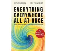 Everything Everywhere All At Once: How Artificial Intelligence Impacts Our World
