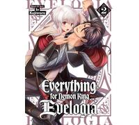 Everything for Demon King Evelogia Vol. 2