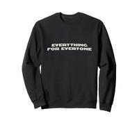 Everything for Everyone Sweatshirt