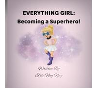 Everything Girl: Becoming a Superhero