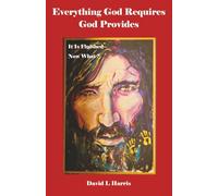 Everything God Requires God Provides: It Is Finished - Now What?