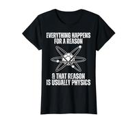 Everything Happens for A Reason Funny Science Physics Memes Value Graphic T-Shirt, Women, Black, M