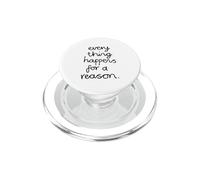 Everything Happens For A Reason Inspirational Quote PopSockets PopGrip for MagSafe