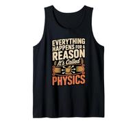 Everything Happens for A Reason It's Called Physics Tank Top