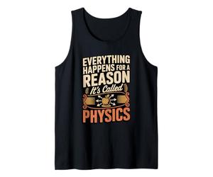 Everything Happens for A Reason It's Called Physics Tank Top