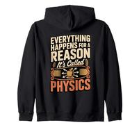 Everything Happens For A Reason It's Called Physics Zip Hoodie