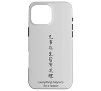 Everything Happens for a Reason, Minimalist Chinese Saying Case for iPhone 16 Pro Max