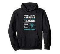 Everything Happens For A Reason Quantum Physics Pullover Hoodie