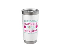 Everything Happens for A Reason Stainless Steel Insulated Tumbler