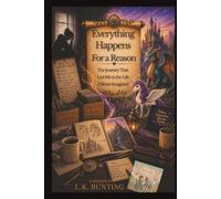 Everything Happens for a Reason: The Journey That Led Me to the Life I Never Imagined | A Memoir by L.K. Bunting (Personalized Coloring Book Series)