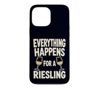 Everything Happens For A Riesling Funny Wine Pun Lover Case for iPhone 13 Pro Max