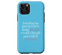 Everything Has Gone Up In Price Except Salvation Ephesians Case for iPhone 11 Pro