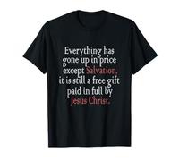 Everything Has Gone Up in Price Except Salvation Ephesians T-Shirt