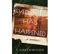 Everything Has Happened : A Novel