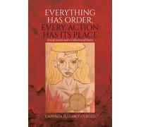 Everything Has Order, Every Action Has Its Place : Lyrical Inserts and a Collection of Poetry