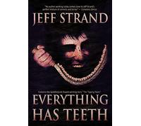 Everything Has Teeth