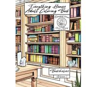 Everything Homes Adult Coloring Book: Volume 1 - Bookshelves: a Tranquil Lines Stress Relief Coloring Book