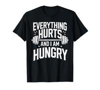 Everything Hurts and I Am Hungry Weightlifting Barbell T-Shirt