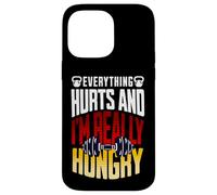 Everything Hurts and I’m Really Hungry Funny Workout Gym Mot Case for iPhone 14 Pro Max
