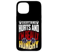 Everything Hurts and I’m Really Hungry Funny Workout Gym Mot Case for iPhone 15