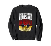 Everything Hurts and I’m Really Hungry Funny Workout Gym Mot Sweatshirt