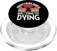 Everything Hurts And I Think I'm Dying Weightlifting Workout PopSockets PopGrip for MagSafe