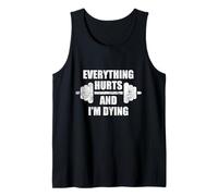 Everything Hurts And I'm Dying Fun Barbell Distressed Gym Tank Top