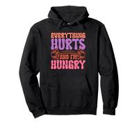 Everything Hurts And I'm Hungry Fitness Pullover Hoodie