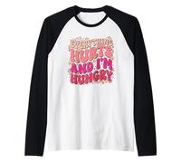 Everything Hurts and Im Hungry Funny Workout Gym Fitness Raglan Baseball Tee