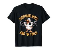 Everything Hurts and Im Tired Duck Workout T-Shirt