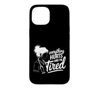 Everything Hurts And I'm Tired Everything Hurts And I'm Case for iPhone 15
