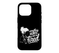 Everything Hurts And I'm Tired Everything Hurts And I'm Case for iPhone 16 Pro