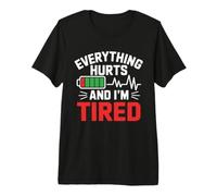 Everything Hurts and I'm Tired Premium T-Shirt