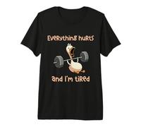Everything Hurts and I'm Tired Premium T-Shirt