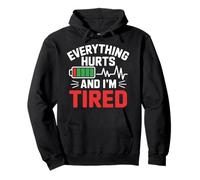 Everything Hurts And I'm Tired Pullover Hoodie