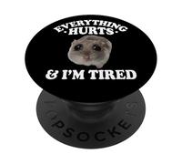 Everything Hurts And Im Tired Sad Hamster Meme Lover PopSockets Adhesive PopGrip