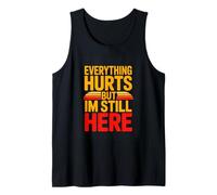 Everything Hurts But Im Still Here Workout Motivation Tank Top