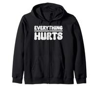 Everything Hurts for Men Women Zip Hoodie