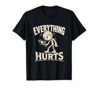 Everything Hurts Funny Gym Workout Humor Gift T-Shirt